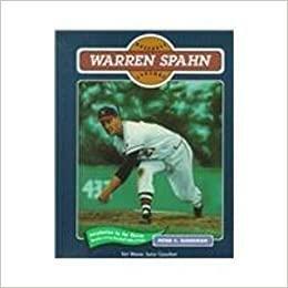 Warren Spahn by Earl Weaver, Peter C. Bjarkman