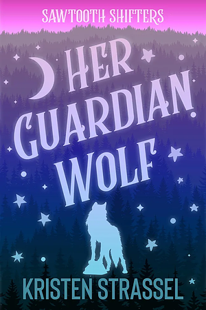 Her Guardian Wolf by Kristen Strassel