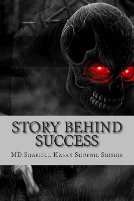 Story Behind SUCCESS by Shariful Hasan Shopnil Shishir