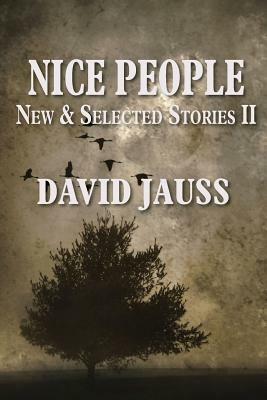 Nice People: New & Selected Stories II by David Jauss
