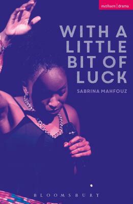 With a Little Bit of Luck by Sabrina Mahfouz