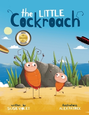 The Little Cockroach: Children's Adventure Series (Book 1) by Susie Violet