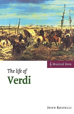 The Life of Verdi by John Rosselli