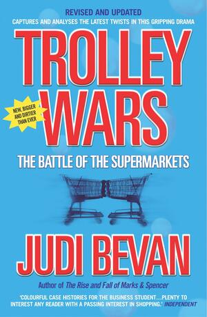 Trolley Wars: The Battle of the Supermarkets by Judi Bevan