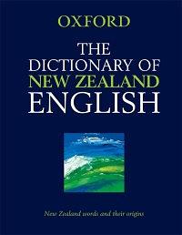 The Dictionary of New Zealand English: A Dictionary of New Zealandisms on Historical Principles by H. W. Orsman