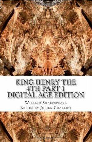 King Henry the 4th Part 1 by Julien Coallier, William Shakespeare