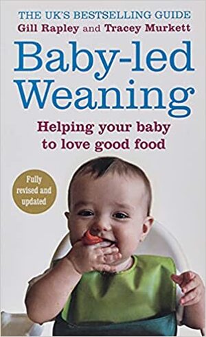 Kūdikio vadovaujamas primaitinimas: padėk savo vaikui pamėgti gerą maistą by Gill Rapley, Tracey Murkett