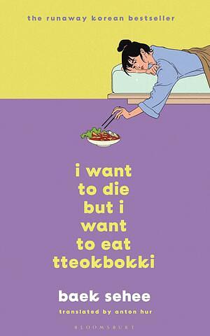 I Want to Die but I Want to Eat Tteokbokki by Baek Se-hee