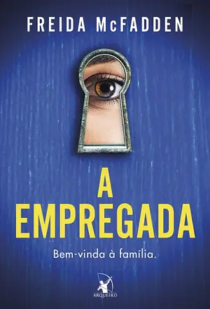 A Empregada: Bem-vinda à família by Freida McFadden