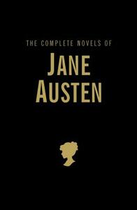 The Complete Novels of Jane Austen by Jane Austen