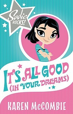 It's All Good (In Your Dreams) by Karen McCombie