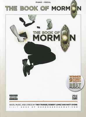The Book of Mormon -- Sheet Music from the Broadway Musical: Piano/Vocal by Robert Lopez, Trey Parker, Matt Stone
