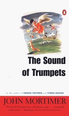 The Sound of Trumpets by John Mortimer
