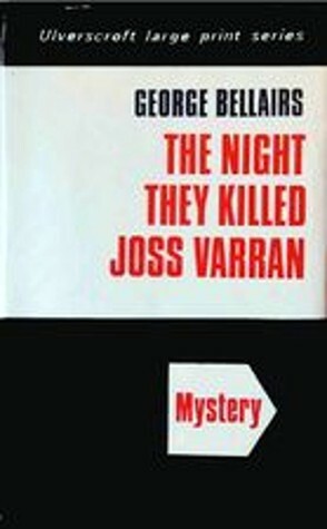 The Night They Killed Joss Varran by George Bellairs