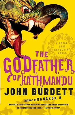 The Godfather of Kathmandu: A Royal Thai Detective Novel (4) by John Burdett