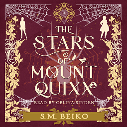 The Stars of Mount Quixx (The Brindlewatch Quintet, Book One) by S.M. Beiko