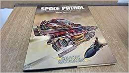 Space Patrol: The Official Guide to the Galactic Security Force by Steven Caldwell