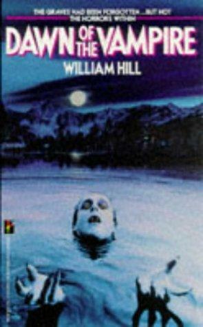 Dawn Of The Vampire by William Hill