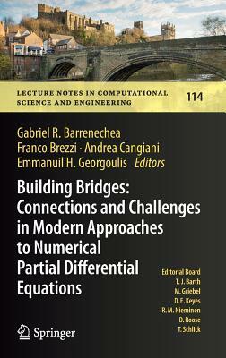 Building Bridges: Connections and Challenges in Modern Approaches to Numerical Partial Differential Equations by 