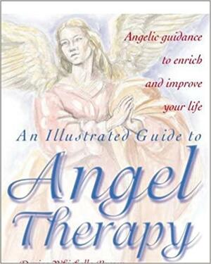 An Illustrated Guide to Angel Therapy by Denise Whichello Brown