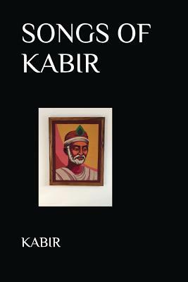 Songs of Kabir by Kabir