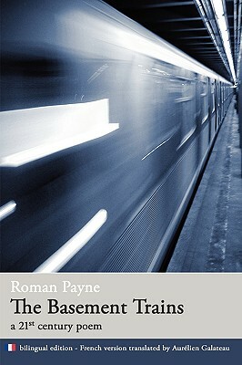 The Basement Trains (a 21st century poem) by Roman Payne