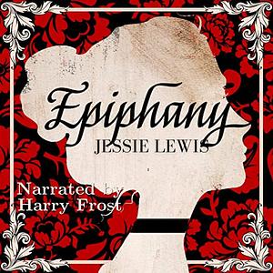 Epiphany: A Pride & Prejudice Variation by Jessie Lewis