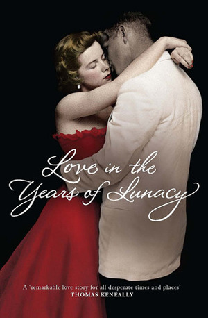 Love in the Years of Lunacy by Mandy Sayer