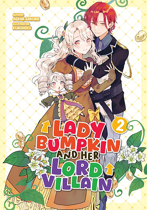 Lady Bumpkin and Her Lord Villain: Volume 2 by Ageha Sakura