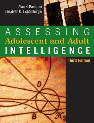 Assessing Adolescent and Adult Intelligence by Elizabeth O. Lichtenberger, Alan S. Kaufman