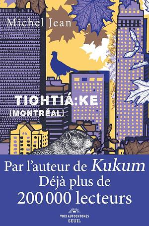 Tiohtiá:ke [Montréal] by Michel Jean