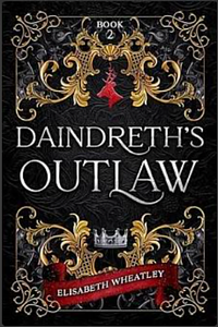 Daindreth's Outlaw by Elisabeth Wheatley