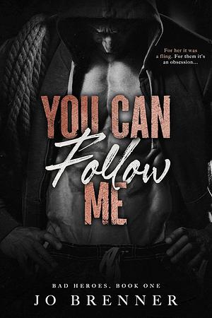 You Can Follow Me by Jo Brenner