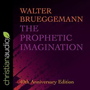 The Prophetic Imagination by Walter Brueggemann