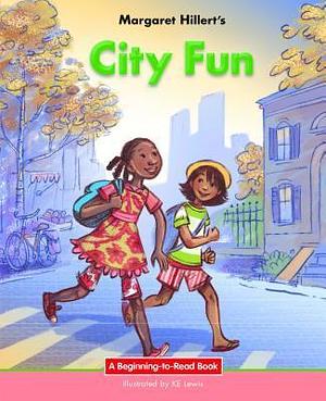 City Fun: 21st Century Edition by Ke Lewis, Margaret Hillert, Margaret Hillert