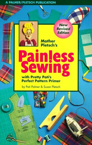 Mother Pletsch's Painless Sewing by Susan Pletsch, Pati Palmer