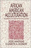 African American Acculturation: Deconstructing Race and Reviving Culture by Elizabeth Adele Klonoff, Hope Landrine