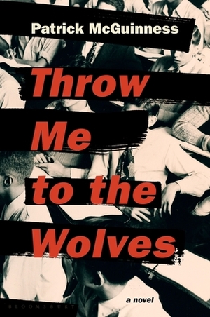 Throw Me to the Wolves by Patrick McGuinness