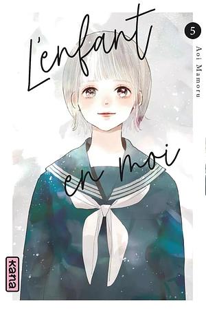 L'enfant en moi, Tome 5 by Mamoru Aoi