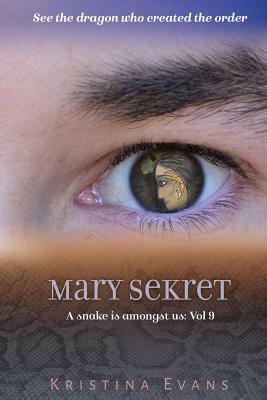 Mary Sekret sees the dragon who created the order by Kristina Evans
