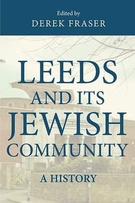 Leeds and Its Jewish community: A history by 