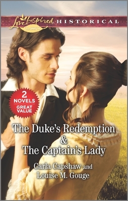 The Duke's Redemption & the Captain's Lady by Louise M. Gouge, Carla Capshaw