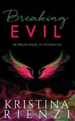 Breaking Evil by Kristina Rienzi