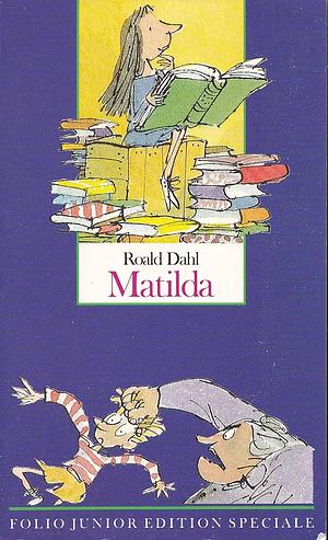 Matilda (INACTIF- FOLIO JUNIOR EDITION SPECIALE by Roald Dahl, Roald Dahl, Quentin Blake