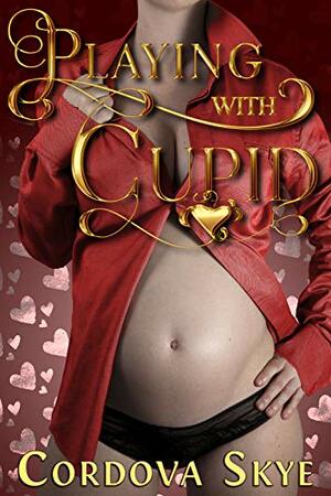 Playing With Cupid by Cordova Skye