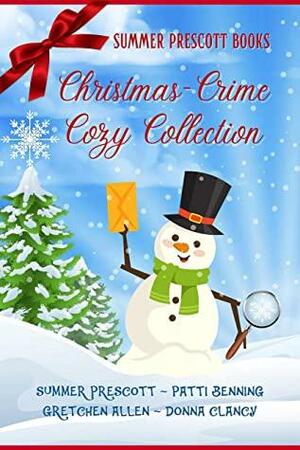Christmas-Crime Cozy Collection: Four Brand New Cozy Mysteries from Favorite Authors by Donna Clancy, Gretchen Allen, Summer Prescott, Patti Benning