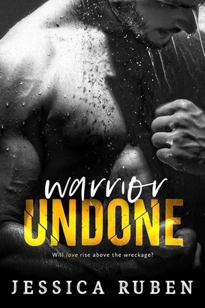 Warrior Undone by Jessica Ruben