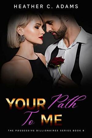 Your Path to Me by Heather C. Adams