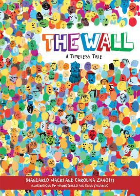 The Wall: A Timeless Tale by Carolina Zanotti, Giancarlo Macri