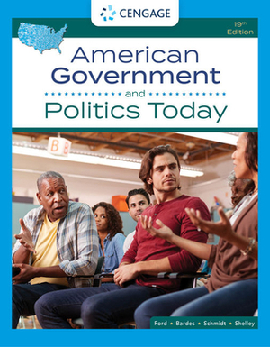 American Government and Politics Today by Barbara A. Bardes, Steffen W. Schmidt, Lynne E. Ford